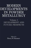 Modern Developments in Powder Metallurgy Modern Developments in Powder Metallurgy
