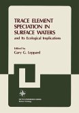 Trace Element Speciation in Surface Waters and Its Ecological Implications Trace Element Speciation in Surface Waters and Its Ecological Implications