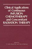 Clinical Applications of Continuous Infusion Chemotherapy and Concomitant Radiation Therapy Clinical Applications of Continuous Infusion Chemotherapy and Concomitant Radiation Therapy