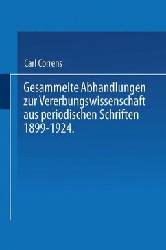 Gesammelte Abhandlungen zur Vererbungswissenschaft aus periodischen Schriften 1899-1924. Zum 60. Geburtstag von C. E. Correns hrsg. von der Deutschen Gesellschaft für Vererbungswissenschaft.