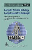 Computer Assisted Radiology / Computergestützte Radiologie