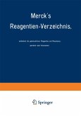 Merck's Reagentien-Verzeichnis, enthaltend die gebräuchlichen Reagentien und Reactionen, geordnet nach Autornamen Merck's Reagentien-Verzeichnis, enthaltend die gebräuchlichen Reagentien und Reactionen, geordnet nach Autornamen