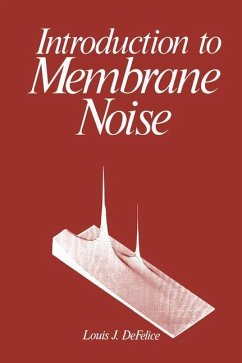 Introduction to Membrane Noise - DeFelice, Louis J.