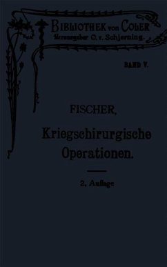 Leitfaden der kriegschirurgischen Operations- und Verbandstechnik - Fischer, Hermann Eberhard