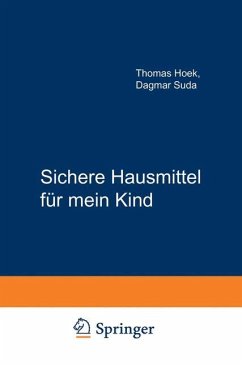 Sichere Hausmittel für mein Kind - Hoek, Thomas;Suda, Dagmar