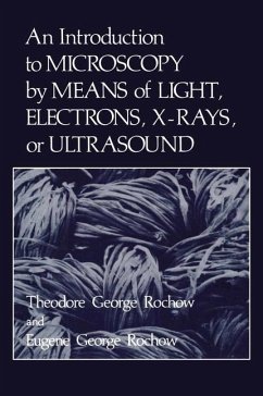 An Introduction to Microscopy by Means of Light, Electrons, X-Rays, or Ultrasound - Rochow, Eugene