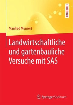 Landwirtschaftliche und gartenbauliche Versuche mit SAS - Munzert, Manfred