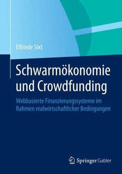 Schwarmökonomie und Crowdfunding - Sixt, Elfriede