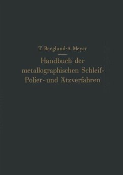 Handbuch der metallographischen Schleif-Polier- und Ätzverfahren - Berglund, Torkel;Meyer, Antonie