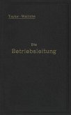 Die Betriebsleitung inbesondere der Werkstätten Die Betriebsleitung inbesondere der Werkstätten