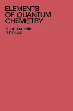 Elements of Quantum Chemistry - Zahradník, Rudolf;Polák, Rudolf