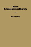 Kurze Kriegsaugenheilkunde Kurze Kriegsaugenheilkunde
