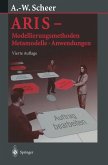 ARIS - Modellierungsmethoden, Metamodelle, Anwendungen ARIS - Modellierungsmethoden, Metamodelle, Anwendungen