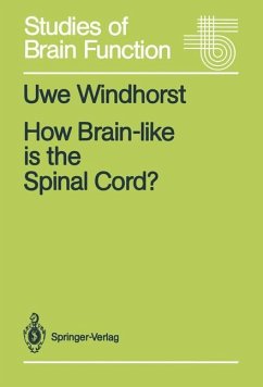 How Brain-like is the Spinal Cord? - Windhorst, Uwe