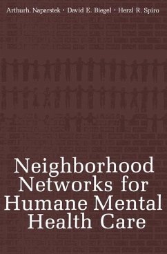 Neighborhood Networks for Humane Mental Health Care - Naparstek, Arthur J.;Biegel, David E.;Spiro, Herzl R.