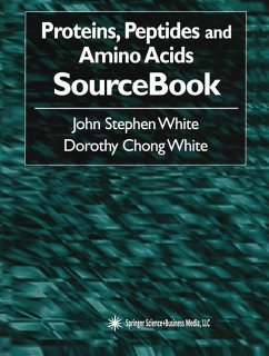 Proteins, Peptides and Amino Acids SourceBook - White, John Stephen;White, Dorothy Chong