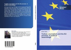 Turkish Journalism and the EU process: A political assemblage - Saka, Erkan