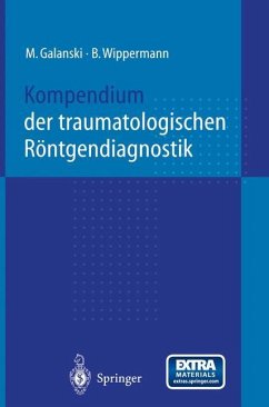 Kompendium der traumatologischen Röntgendiagnostik - Galanski, M.;Wippermann, B.