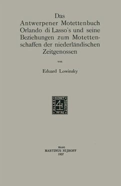 Das Antwerpener Motettenbuch Orlando di Lasso¿s und seine Beziehungen zum Motettenschaffen der niederländischen Zeitgenossen - Lowinsky, Eduard Elias