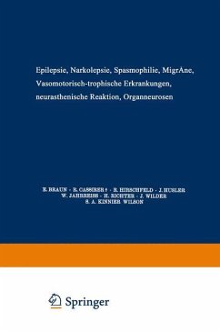 Epilepsie · Narkolepsie Spasmophilie · Migräne Vasomotorisch-Trophische Erkrankungen Neurasthenische Reaktion Organneurosen - Braun, E.;Cassirer, R.;Hirschfeld, R.