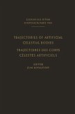 Trajectories of Artificial Celestial Bodies as Determined from Observations / Trajectoires des Corps Celestes Artificiels Déterminées D¿après les Observations