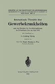 Internationale Übersicht über Gewerbekrankheiten nach den Berichten der Gewerbeinspektionen der Kulturländer über das Jahr 1919 Internationale Übersicht über Gewerbekrankheiten nach den Berichten der Gewerbeinspektionen der Kulturländer über das Jahr 1919