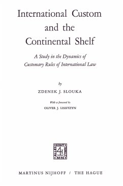 International Custom and the Continental Shelf - Slouka, Zdenek J.