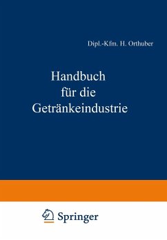Handbuch für die Getränkeindustrie - Orthuber, Dipl. -Kfm. H.; Thiele, Dipl. -Ing. H.; Büchner, J.; Fell, Dipl. -Kfm. F.; Gutenberg, E.; Heiss, Th.; Kalveram, W.; Mand, Dipl. -Kfm. J.; Meyer, C. W.; Morsch, Finanzpräsident a. D. A. A.; Munz, M.; Schönfeld, M.; Pawel, R.; Becker, W.; Scheiber, E.; Winkler, G.; Bachem, Dipl. -Volksw. C.; Wolz, Dipl. -Volksw. I.; Rudolph, H.; Ulrich, W.; Acker, Dipl. -Volksw. H. B.