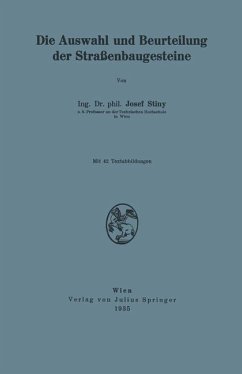 Die Auswahl und Beurteilung der Straßenbaugesteine - Stiny, Josef