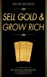 SELL GOLD AND GROW RICH (eBook, ePUB) - Bild 1