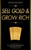 SELL GOLD AND GROW RICH (eBook, ePUB)