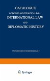 Catalogue of Books and Periodicals on International Law and Diplomatic History