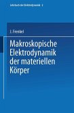 Makroskopische Elektrodynamik der Materiellen Körper Makroskopische Elektrodynamik der Materiellen Körper
