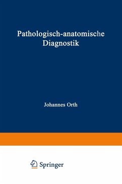 Pathologisch-anatomische Diagnostik - Orth, Johannes