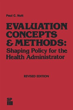 Evaluation Concepts & Methods: Shaping Policy for the Health Administrator - Nutt, Paul C.