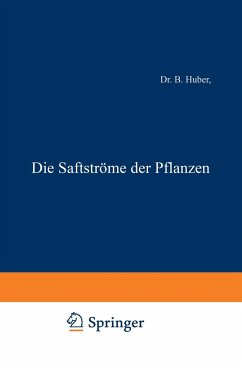 Die Saftströme der Pflanzen - Huber, B.