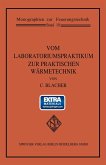 Vom Laboratoriumspraktikum zur praktischen Wärmetechnik Vom Laboratoriumspraktikum zur praktischen Wärmetechnik