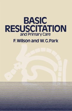 Basic Resuscitation and Primary Care - Wilson, F.;Park, W. G.