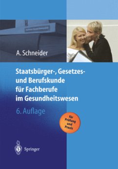 Staatsbürger-, Gesetzes und Berufskunde für Fachberufe im Gesundheitswesen - Schneider, Alfred