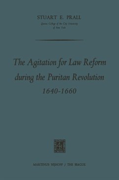 The Agitation for Law Reform during the Puritan Revolution 1640¿1660 - Prall, Stuart E.