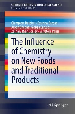 The Influence of Chemistry on New Foods and Traditional Products - Barbieri, Giampiero;Barone, Caterina;Bhagat, Arpan