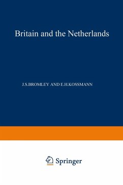 Britain and the Netherlands - Bromley, J. S.;Kossmann, E. H.