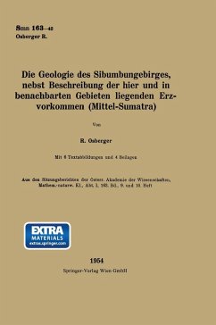 Die Geologie Des Sibumungebirges, nebst Beschreibung der hier und in benachbarten Gebieten liegenden Erzvorkommen (Mittel-Sumatra) - Osberger, Rudolf