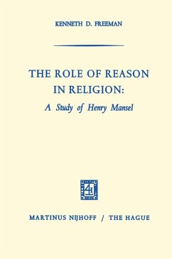 The Role of Reason in Religion: A Study of Henry Mansel - Freeman, Kenneth D