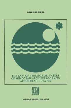 The Law of Territorial Waters of Mid-Ocean Archipelagos and Archipelagic States - Dubner, Barry Hart