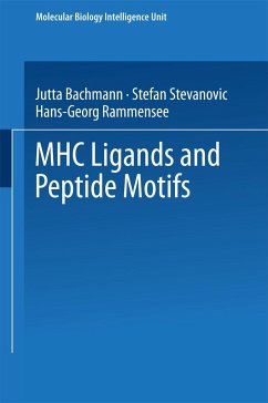 MHC Ligands and Peptide Motifs - Rammensee, Hans-Georg;Bachmann, Jutta;Stevanovic, Stefan