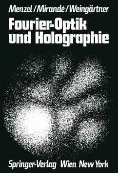 Fourier-Optik und Holographie - Menzel, Erich;Mirande, Werner;Weingärtner, Ingolf