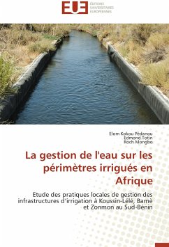 La gestion de l'eau sur les périmètres irrigués en Afrique - Pedanou, Elom Kokou;Totin, Edmond;Mongbo, Roch