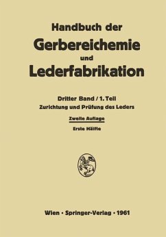 Zurichtung und Prüfung des Leders - Ackermann, W.; Sagoschen, J. A.; Trupke, J.; Volmer-Schuck, G.; Werner, H.; Windel, Th.; Wöllhaf, K.; Brill, A. C.; Wudich, W.; Diekmann, H.; Eitel, K.; Friederich, E.; Gnamm, H.; Grimm, O.; Miekeley, A.; Otto, G.