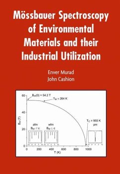 Mössbauer Spectroscopy of Environmental Materials and Their Industrial Utilization - Murad, Enver;Cashion, John